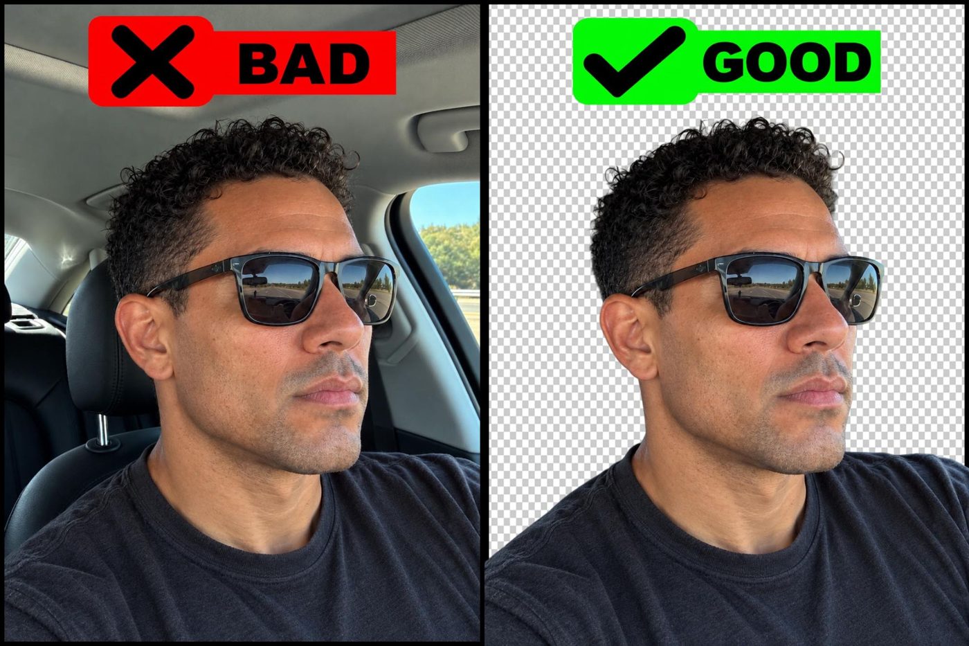 Side by side: the same selfie in a car marked BAD, and the same selfie cut out on a transparent background marked GOOD